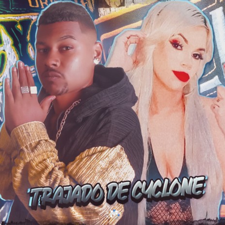 Trajado de Cyclone ft. Mc Fran | Boomplay Music