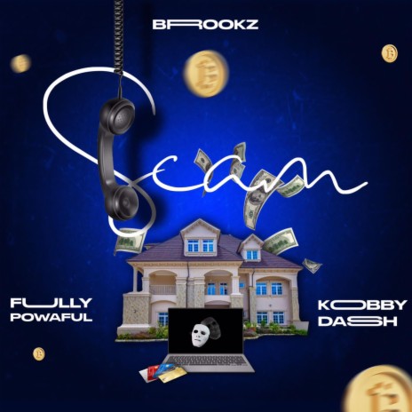 Scam ft. Fully Powaful & Kobby Dash | Boomplay Music