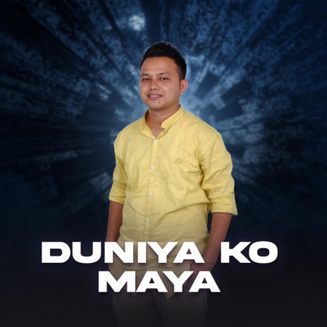 Duniya Ko Maya