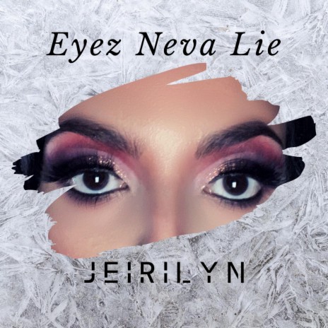 Eyez Neva Lie | Boomplay Music