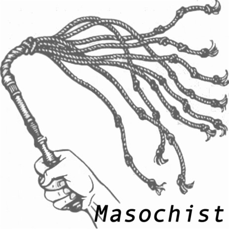 Masochist | Boomplay Music