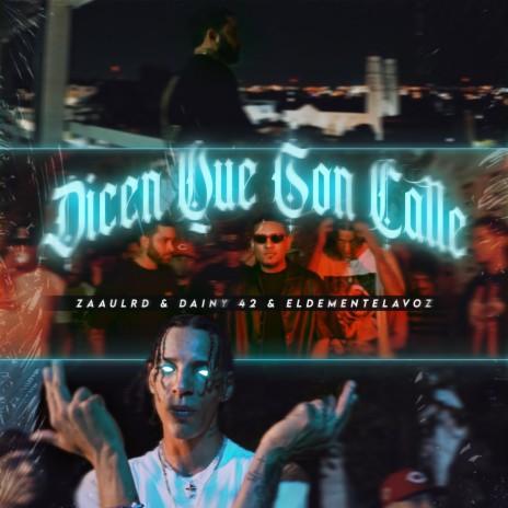 Dicen Que Son Calle ft. Dainy 42 & Eldementelavoz | Boomplay Music