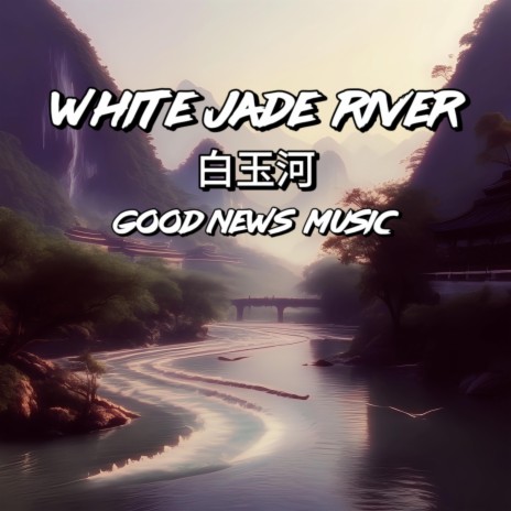 White Jade River | Boomplay Music