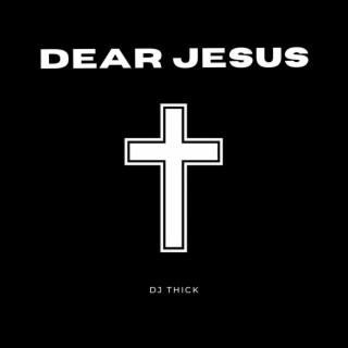 Dear Jesus