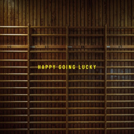 Happy Going Lucky | Boomplay Music