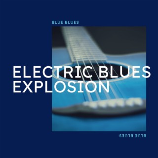 Electric Blues Explosion: Guitar Heroes