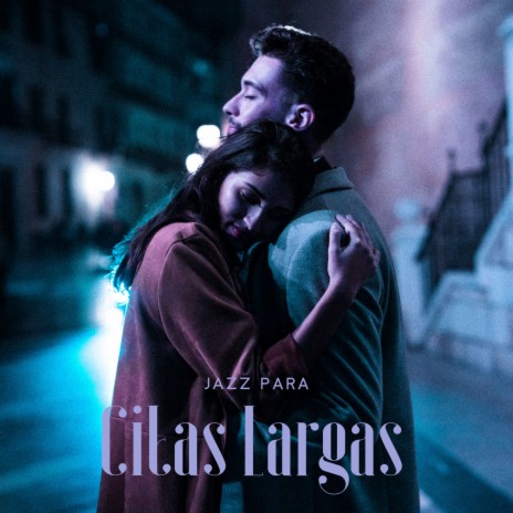 Jazz para Citas Largas ft. Música de Fondo Colección