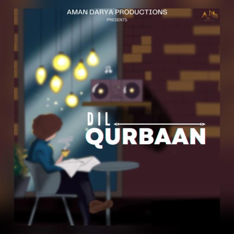 Dil Qurbaan ft. Sidhant Choudhury, Vipin Lyricist & Aditya Mishra | Boomplay Music