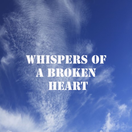 Whispers of a Broken Heart | Boomplay Music