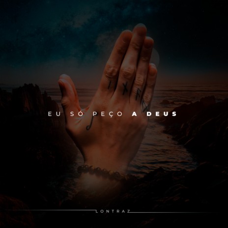 Eu Só Peço a Deus | Boomplay Music