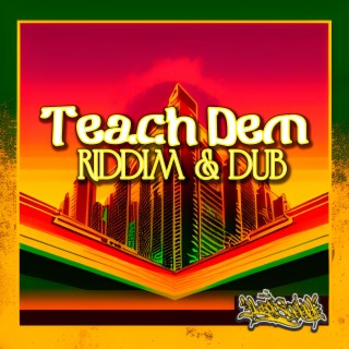 Teach Dem Riddim / Teach Dem Dub