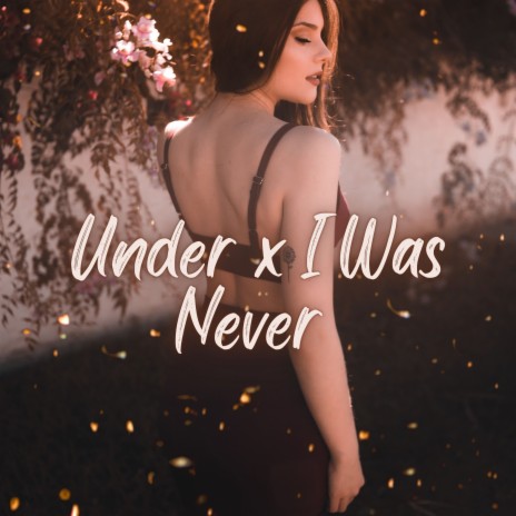 One kiss x I was Never | Boomplay Music