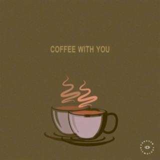 Coffee with you
