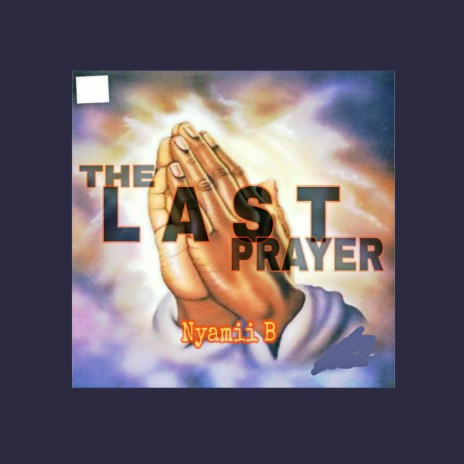 The Last Prayer | Boomplay Music
