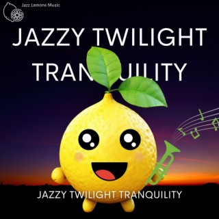 Jazzy Twilight Tranquility: Soothing Instrumental Jazz to Unwind at Dusk