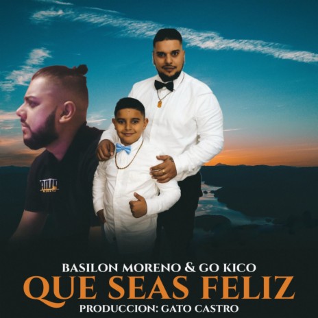 Que Seas Feliz ft. Basilon Moreno | Boomplay Music