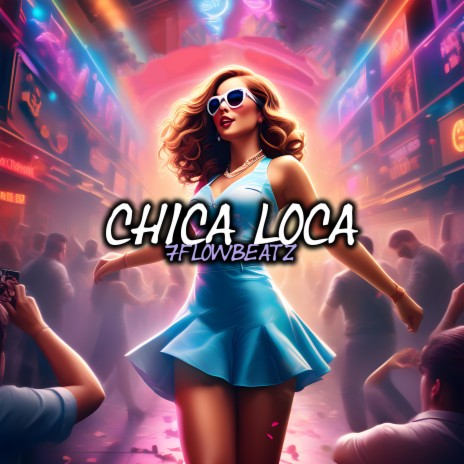 Chica Loca | Boomplay Music