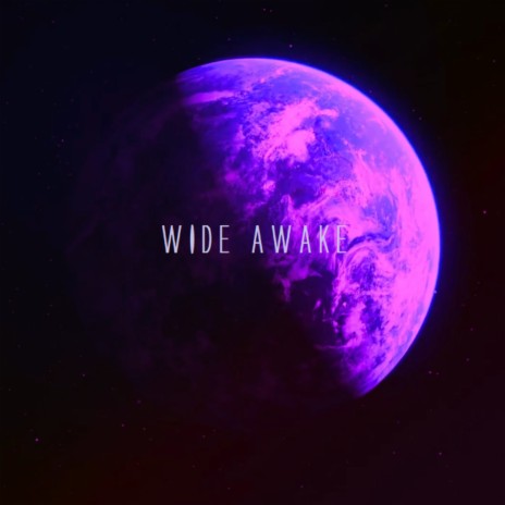 WIDE AWAKE | Boomplay Music