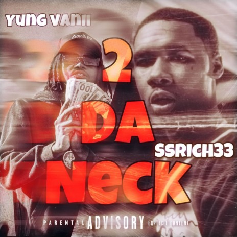2 Da Neck ft. SSRichh33 | Boomplay Music