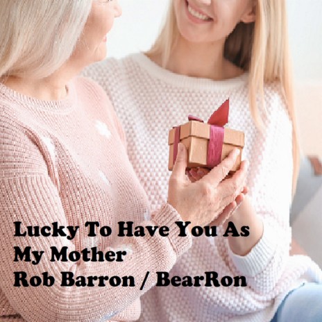 Lucky To Have You As My Mother | Boomplay Music