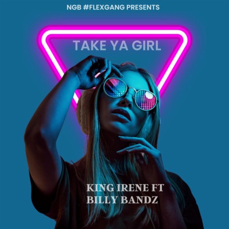 TAKE YA GIRL ft. BILLY BANDZ | Boomplay Music