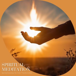 Spiritual Meditation: Meditative Spiritual Journeys for Inner Transformation