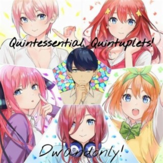 Quintessential Quintuplets!