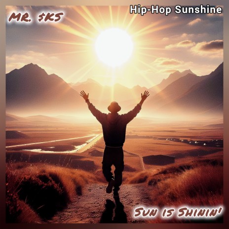 Sun Is Shinin', Hip-hop Sunshine ft. BLGN | Boomplay Music