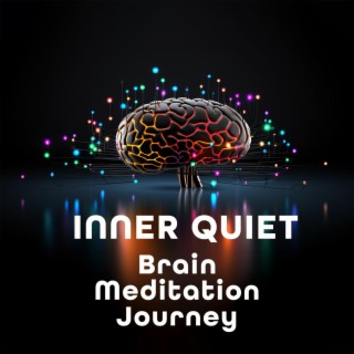 Inner Quiet: Brain Meditation Journey