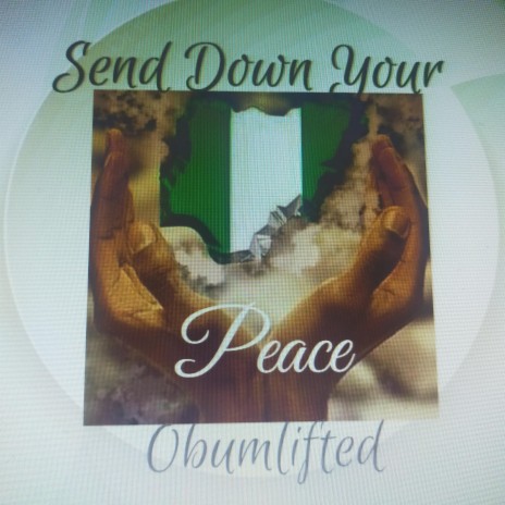 Send Down Your Peace | Boomplay Music