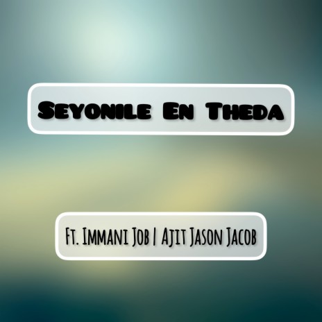 Seyonile En Theda ft. Ajit Jason Jacob | Boomplay Music