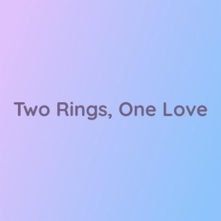 Two Rings, One Love