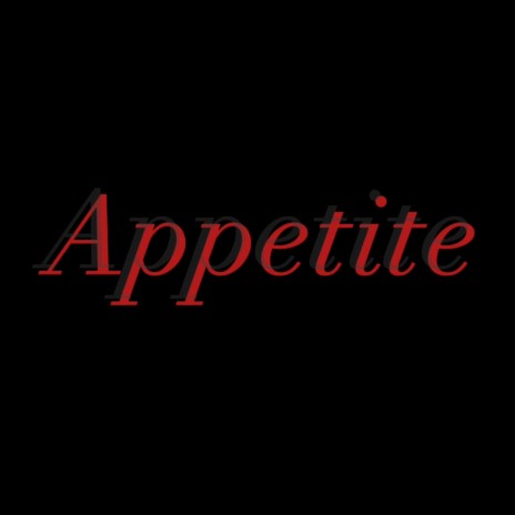 Appetite | Boomplay Music