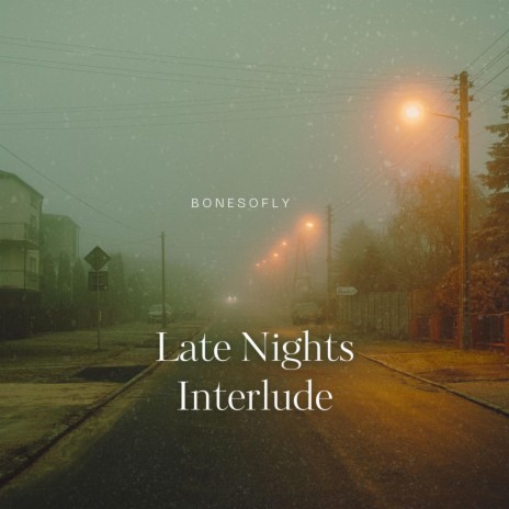 Late Nights Interlude | Boomplay Music