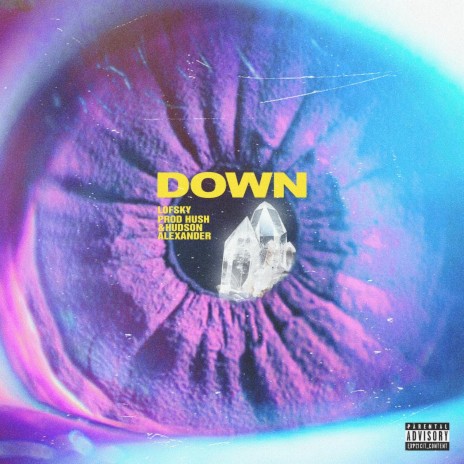 Down ft. Hudson Alexander & HUSH. | Boomplay Music