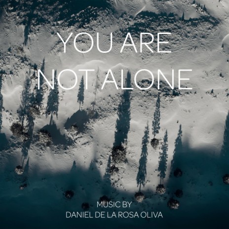 You Are Not Alone