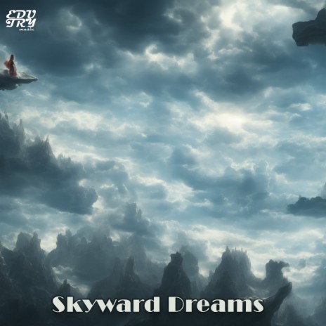 Skyward Dreams | Boomplay Music