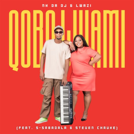 Qobo Lwami ft. Nk Da Dj, S-Sabadala & Steven Chauke | Boomplay Music
