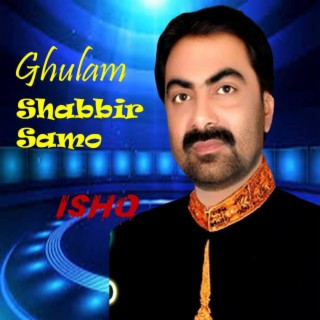 Ghulam Shabbir Samo Ishq