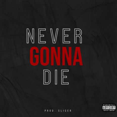 Never Gonna Die | Boomplay Music