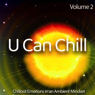 U Can Chill, Vol. 2 - Chillout Emotions in an Ambient Mindset