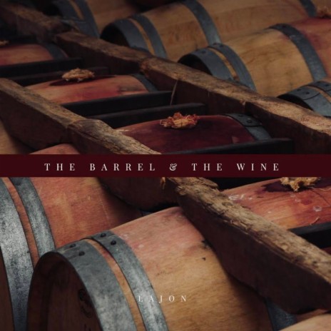 The Barrel and the Wine | Boomplay Music