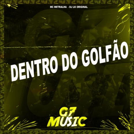 Dentro do Golfão ft. MC METRALHA | Boomplay Music