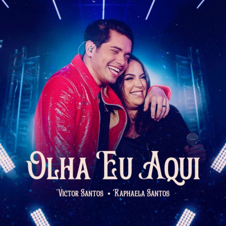 Olha Eu Aqui (Ao Vivo) ft. Raphaela Santos | Boomplay Music