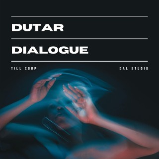 Dutar Dialogue | Boomplay Music