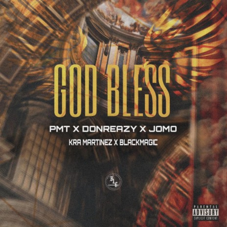 God Bless ft. PMT, DonReazy, Jomo, Kra Martinez & BlackMagic | Boomplay Music