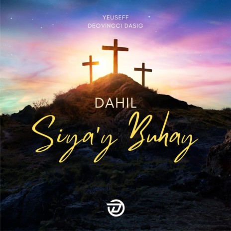 Dahil Siya'y Buhay ft. Deovincci Dasig | Boomplay Music