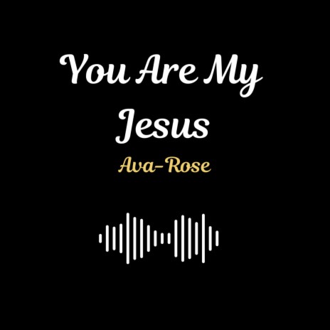 You Are My Jesus