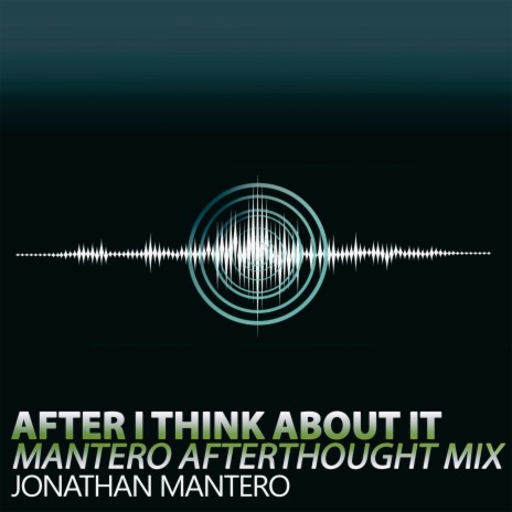 After I Think About It (Mantero Afterthought Mix)