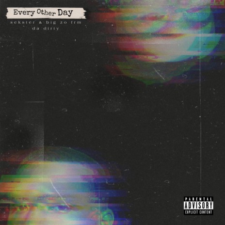 Every Other Day (Mastered Version) ft. Big Zo frm da Dirty